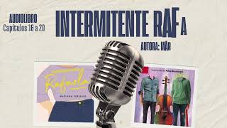 Audiolibro Intermitente Rafaela  Capitulos 16 a 20 [upl. by Okomot]