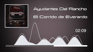 Ayudantes Del Rancho  El Corrido de Everardo  Puros Progresivos Vol1 Audio [upl. by Herodias940]