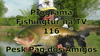 Programa Fishingtur na TV 116  Pescaria de cevadeira no Pesk Pag dos Amigos [upl. by Dunn]