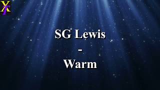 SG Lewis  Warm Lyrics [upl. by Nawiat]