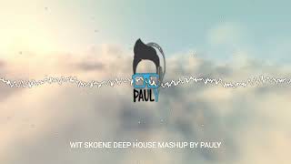 Wit Skoene Loufi Deep House Mashup By Pauly [upl. by Treve]