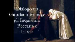 Dialogo tra Giordano Bruno e gli Inquisitori Beccaria e Isaresi  a cura di Guido del Giudice [upl. by Melisa]