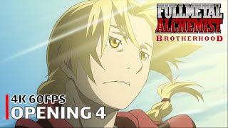 Fullmetal Alchemist Brotherhood  Opening 4 4K 60FPS  Creditless  CC [upl. by Jannelle]