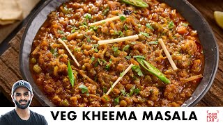 Veg Kheema Masala Recipe  Mix Veg Dhaba Style  वेज कीमा मसाला  Chef Sanjyot Keer [upl. by Shererd]