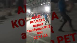 AIASL kolkata airport Handyman PET test 221124 [upl. by Acinemod324]