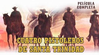 Cuatro pistoleros de Santa Trinidad  HD  Del Oeste  Película Completa en Español [upl. by Aelahs546]