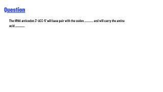 The t RNA anticodon 3 ACC5 will base pair with the codon and will carry the amino acid [upl. by Yeargain]