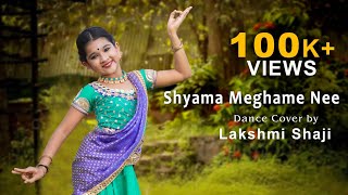 Shyama Meghame Nee  Sanah Moidutty  Dance Cover  Semi Classical  Lakshmi Shaji  D 4 Dance Fame [upl. by Bjorn750]