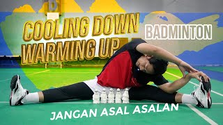 Tips Warming Up Dan Cooling Down Badminton Yang Benar [upl. by Winslow]