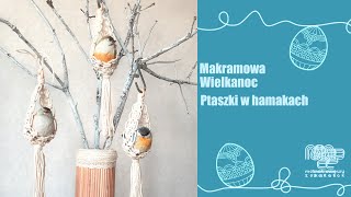 Makramowa Wielkanoc  Ptaszki w hamakach [upl. by Aymik]