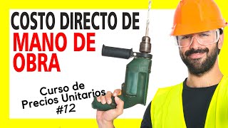 Curso Precios Unitarios  👍 ⚡ qué es Costo Directo por Mano de Obra Curso de Precios Unitarios 12 [upl. by Ecnerwaled]