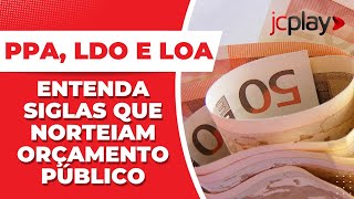 Como funciona o PPA LDO E LOA entenda os significados das LEIS ORÇAMENTÁRIAS [upl. by Yi401]