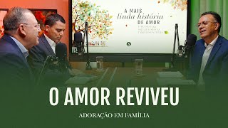 O amor reviveu  Adoração em Família 2025 🙏🏼 0309 [upl. by Kuo275]