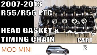 How to Replace Head Gasket amp Timing Chain  20072013 R56 MINI Cooper nonS Part 2 [upl. by Fabrin]