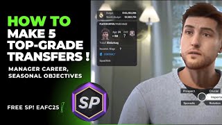 How to make 5 TopGrade Transfers Manager Career Seasonal Objectives EAFC25 SP [upl. by Eneleahs]