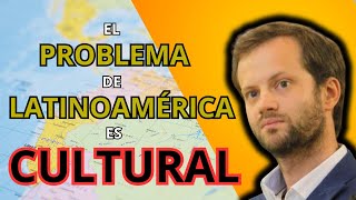 El ENORME problema de América Latina  Axel Kaiser [upl. by Luisa]