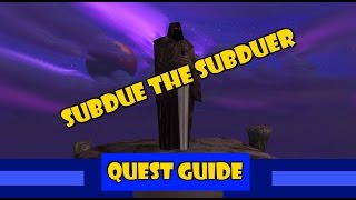 Quest Guide  Subdue the Subduer [upl. by Noyek8]