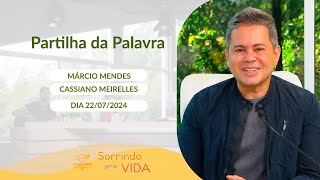 Sorrindo pra Vida  22072024  Partilha da Palavra com Márcio Mendes [upl. by Westland]