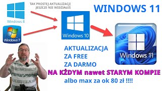 Win 11 za FREE  LEGALNIE  DARMOWE AKTUALIZACJE ze starych windowsów na starych i nowych kompach [upl. by Xila]