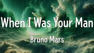 When I Was Your Man Lyrics  Bruno Mars [upl. by Filberte874]