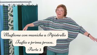 Maglione con maniche a Pipistrello Taglio e prima prova Parte 2 [upl. by Lady]