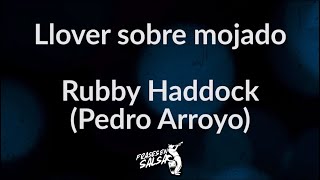 Llover sobre mojado letra  Rubby Haddock Frases en salsa [upl. by Jaynell]