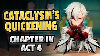 CATACLYSMS QUICKENING CHAPTER IV ACT 4 FULL STORY    Genshin Impact [upl. by Nire]