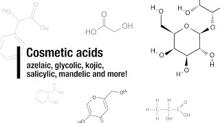 Cosmetic acids azelaic glycolic kojic salicylic mandelic and more [upl. by Kwok419]