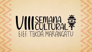 Encerramento Da VIII Semana Cultural EIEF Tekoá Marangatu [upl. by Anastase72]