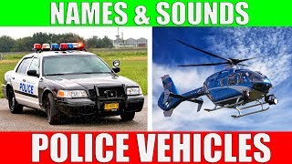 POLICE VEHICLES Names and Sounds for Kids  Police Cars Vocabulary for Children Toddlers Babies [upl. by Aicileb34]