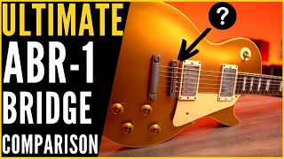 Gibson ABR1 Bridge Comparison Faber vs Callaham vs TonePros vs 2x Gibson Historic [upl. by Roosnam721]