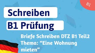 Prüfung B1 Brief schreiben Neue Wohnung mieten Email Beispiel DTZ [upl. by Dalis808]