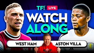 WEST HAM vs ASTON VILLA LIVE with Mark Goldbridge [upl. by Airelav679]