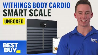 Withings Body Cardio Smart Scale  Unboxed from Best Buy [upl. by Westbrooke]