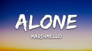 Marshmello  Alone Lyrics [upl. by Yemorej409]