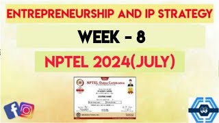 Entrepreneurship And IP Strategy  Week 8 Quiz Assignment Answers 2024July  NPTEL 2024 [upl. by Velda]