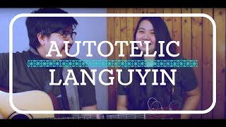 Languyin  Autotelic Acoustic Cover [upl. by Ludlow809]