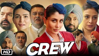 Crew Full HD Movie In Hindi I Tabu Kareena Kapoor Khan Kriti Sanon Diljit Dosanjh Story Review [upl. by Yaniv]