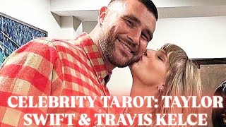 CELEBRITY TAROT 📸✨ TAYLOR SWIFT amp TRAVIS KELCE RELATIONSHIP 🧐ARE THEY FOOLING THE ENTIRE WORLD⁉️ [upl. by Inram]