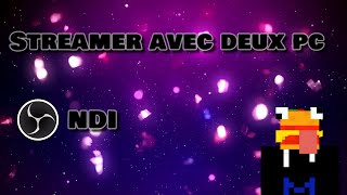 TUTO STREAMER AVEC DEUX PC SANS CARTE DACQUISITION  NDI OBS [upl. by Nad]