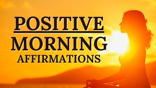 Positive Morning Affirmations  Success Confidence Abundance [upl. by Iretak]