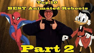 Top 10 BEST Animated Reboots  Part 2 [upl. by Eelirrem]