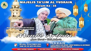 🔴 LIVE  MALAM KE TIGA PULUH LIMA MAULID ARBAIN 40 MALAM MAJLIS AL YUSRAIN JAWA BARAT  DKI JAKARTA [upl. by Eeliab258]