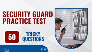 Security Guard Practice Test Questions And Answers 50 Tricky Questions [upl. by Maharg]