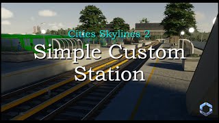 Building A Custom Metro Station  Cities Skylines 2 [upl. by Atiraj569]