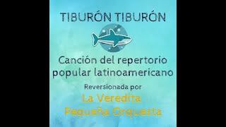 Tiburón tiburón Video Colectivo La Veredita Pequeña Orquesta [upl. by Naud674]