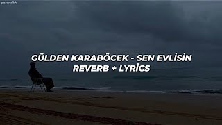 Gülden Karaböcek  Sen Evlisin  Sözleri  Reverb [upl. by Yde]