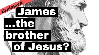 Did Jesus Christ Have a Brother Named James [upl. by Killion]