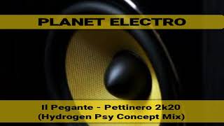 Il Pegante  Pettinero 2k20 Hydrogen Psy Concept Mix [upl. by Horwitz]