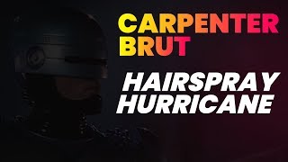 Carpenter Brut  Hairspray Hurricane [upl. by Primrosa]